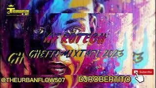  AFROTECH X GHETTO MIXTAPE LIVE 2023- DJROBERTITO