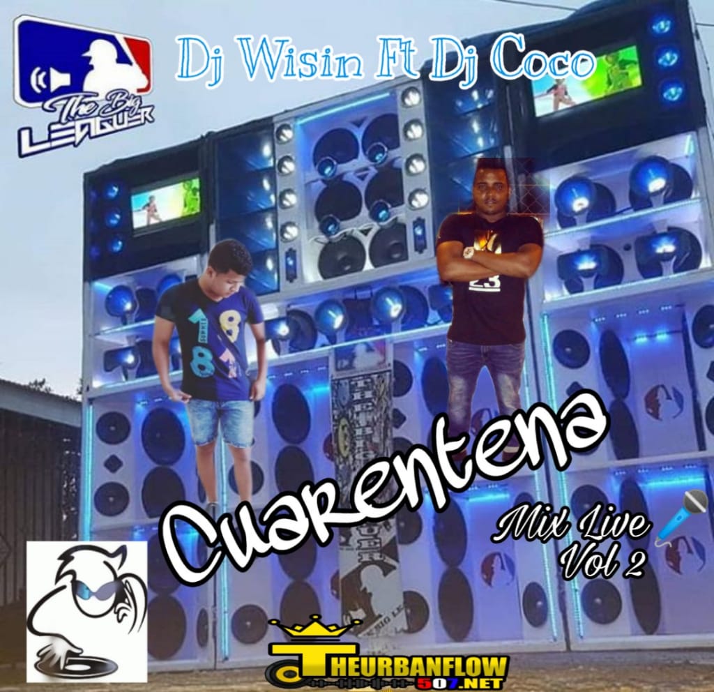 Cuarentena MixLive VOL.2 Ft @DjCoco507 - @Djwisinpty Ft El Big Leaguer