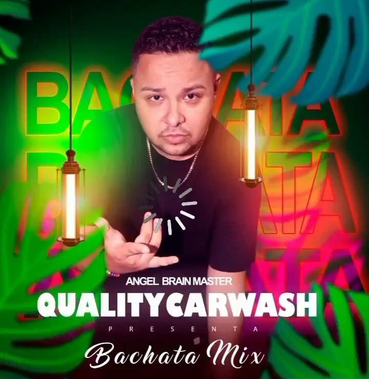 BACHATA LIVE  MIX TAPE BY ANGEL BRAIN MASTER & QUALITY CARWASH